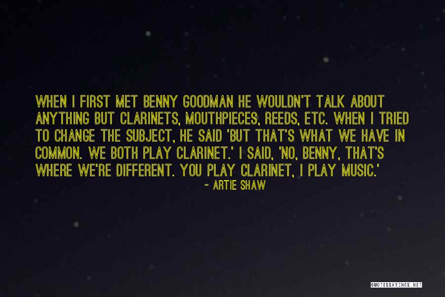 Change The Subject Quotes By Artie Shaw