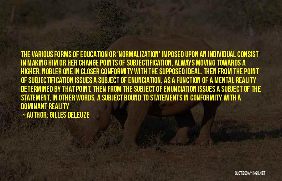 Change The Subject Quotes By Gilles Deleuze