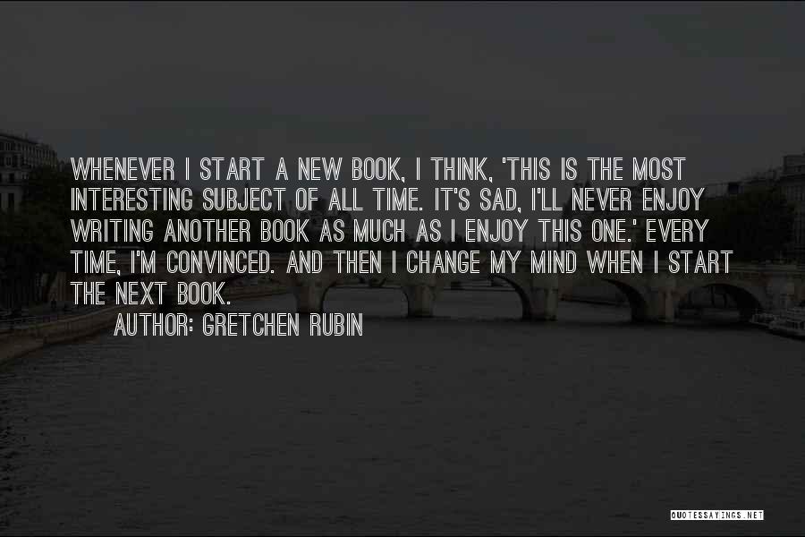 Change The Subject Quotes By Gretchen Rubin