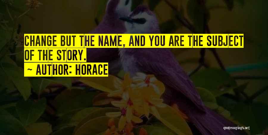 Change The Subject Quotes By Horace