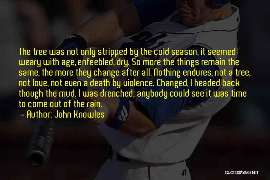 Change The Time Quotes By John Knowles