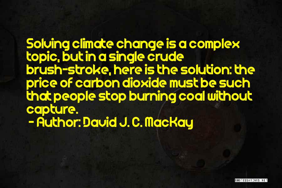 Change The Topic Quotes By David J. C. MacKay