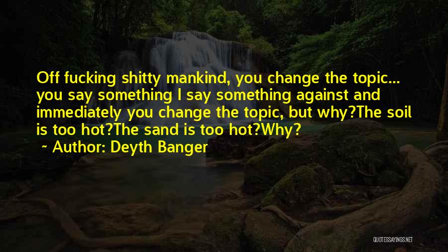 Change The Topic Quotes By Deyth Banger