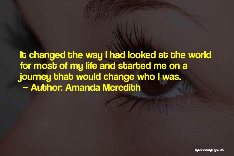 Change The Way Of Life Quotes By Amanda Meredith