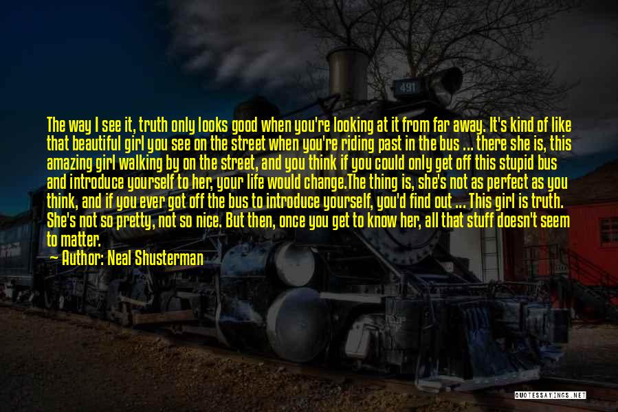 Change The Way Of Life Quotes By Neal Shusterman