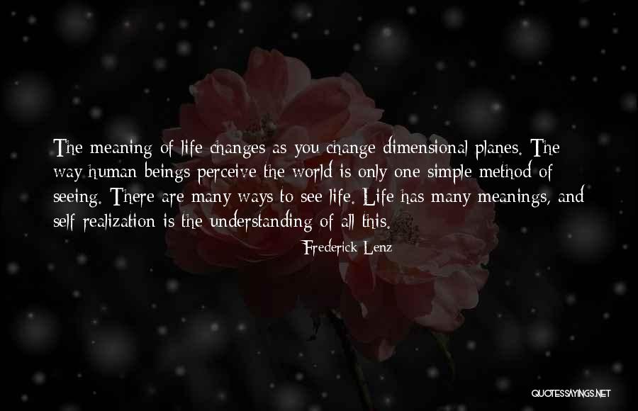 Change The Way You See Life Quotes By Frederick Lenz