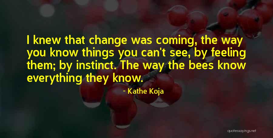 Change The Way You See Life Quotes By Kathe Koja