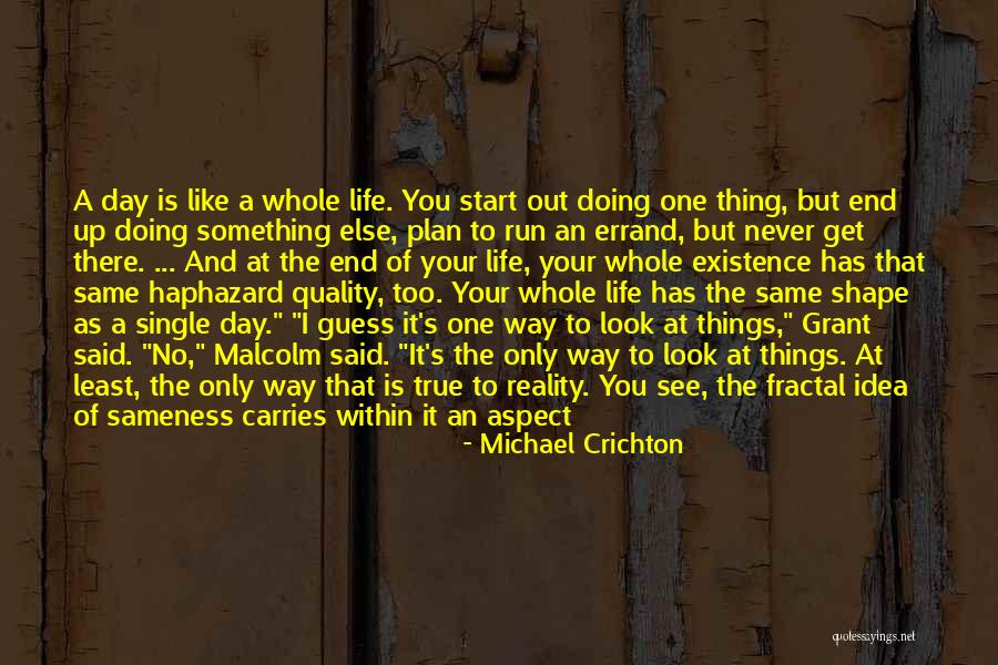 Change The Way You See Life Quotes By Michael Crichton