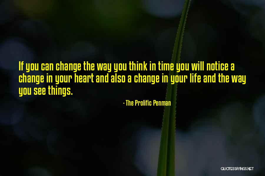 Change The Way You See Life Quotes By The Prolific Penman