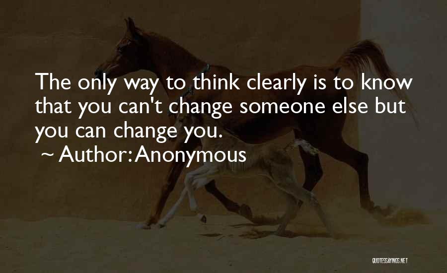 Change The Way You Think Quotes By Anonymous