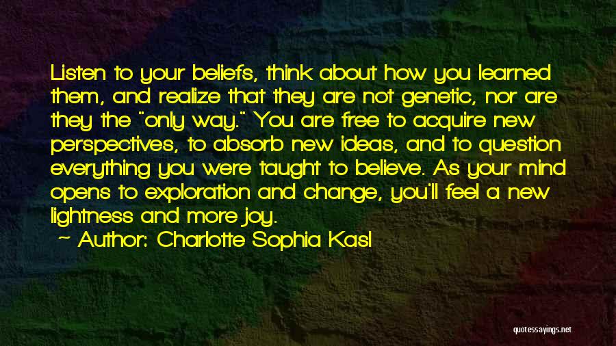 Change The Way You Think Quotes By Charlotte Sophia Kasl