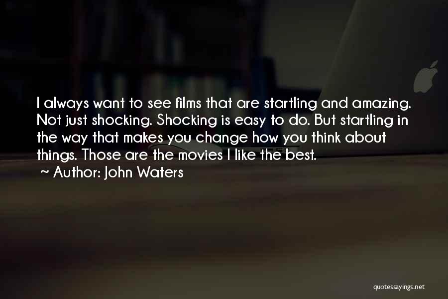 Change The Way You Think Quotes By John Waters