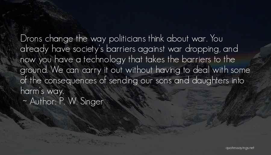 Change The Way You Think Quotes By P. W. Singer