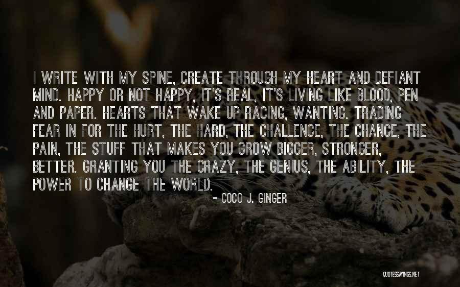 Change The World For The Better Quotes By Coco J. Ginger Change The World For The Better Quotes By Coco J. Ginger