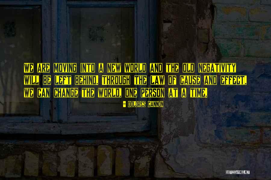 Change The World One Person Quotes By Dolores Cannon Change The World One Person Quotes By Dolores Cannon