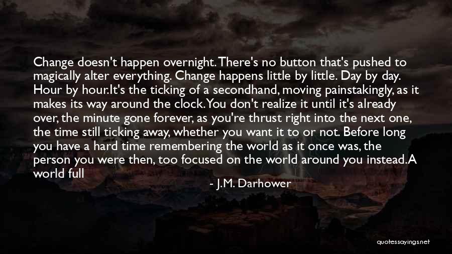 Change The World One Person Quotes By J.M. Darhower Change The World One Person Quotes By J.M. Darhower