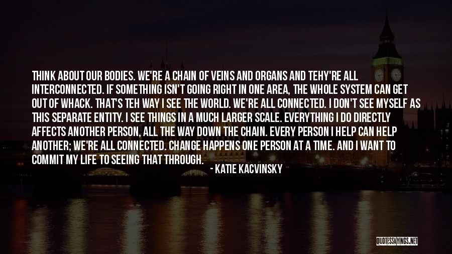 Change The World One Person Quotes By Katie Kacvinsky