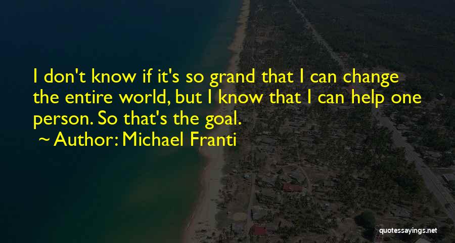 Change The World One Person Quotes By Michael Franti