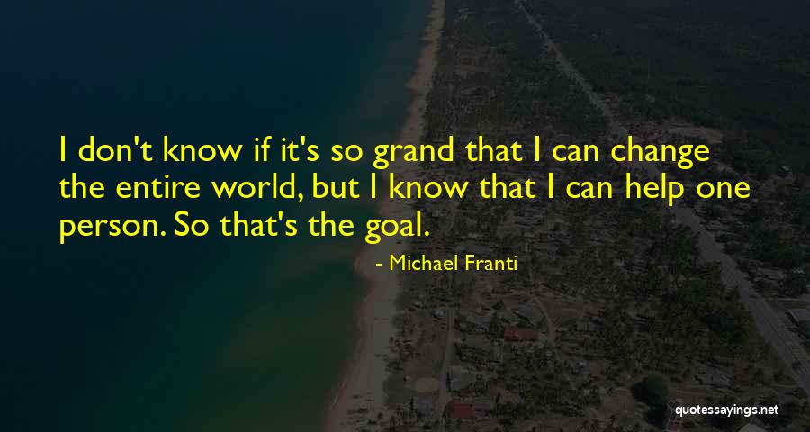 Change The World One Person Quotes By Michael Franti