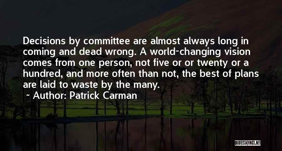 Change The World One Person Quotes By Patrick Carman
