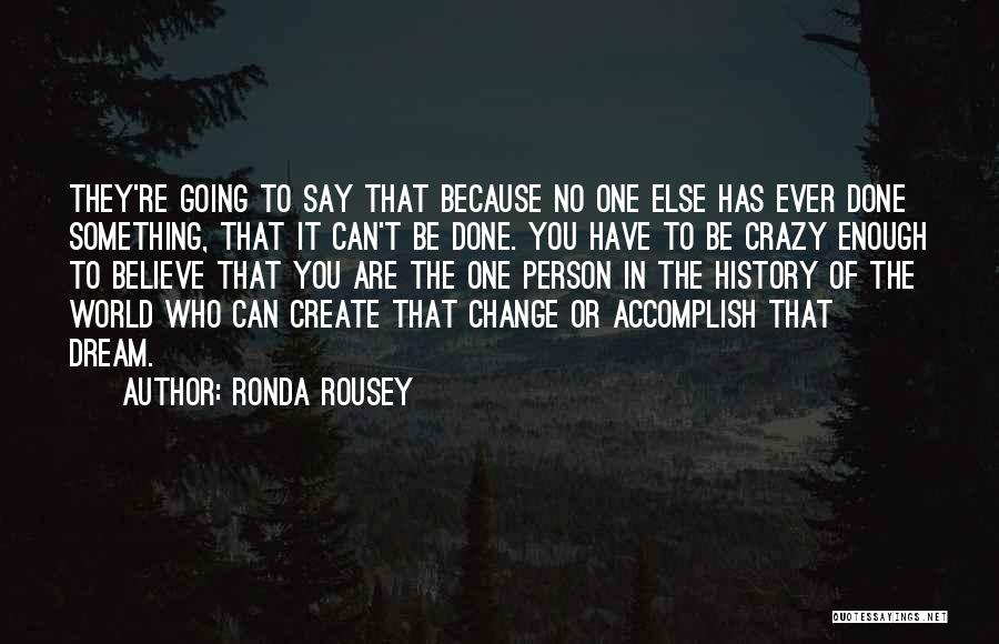 Change The World One Person Quotes By Ronda Rousey
