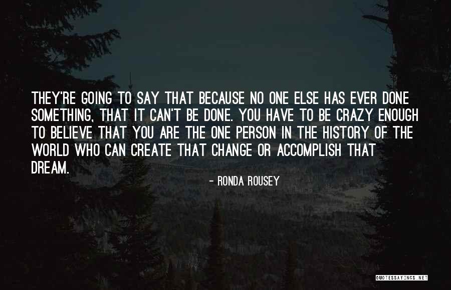 Change The World One Person Quotes By Ronda Rousey