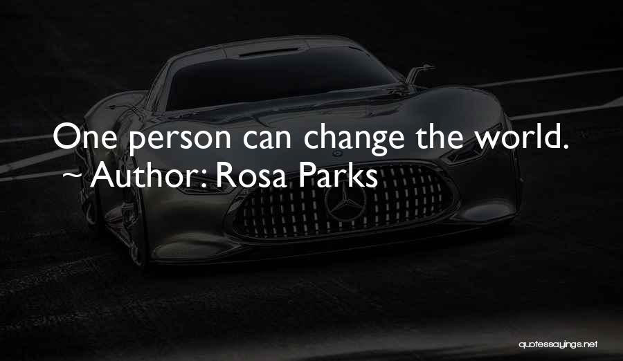 Change The World One Person Quotes By Rosa Parks