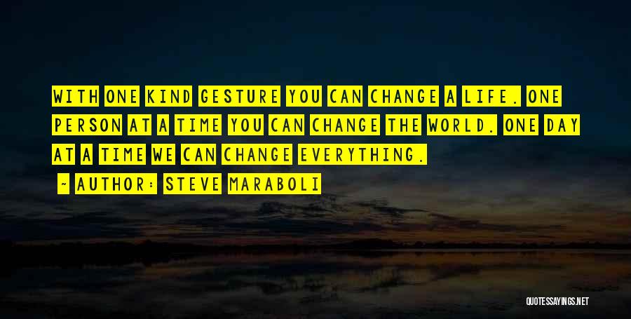 Change The World One Person Quotes By Steve Maraboli