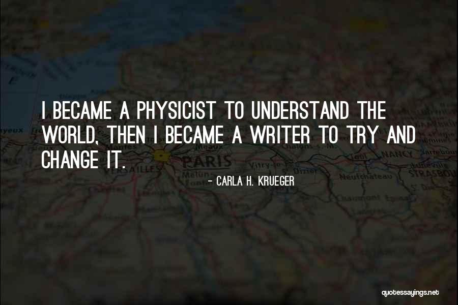 Change The World Quotes Quotes By Carla H. Krueger Change The World Quotes Quotes By Carla H. Krueger