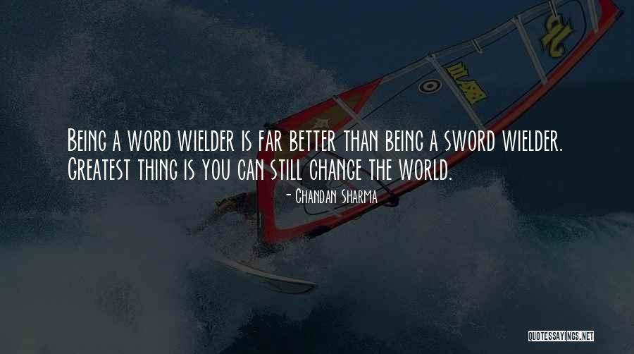 Change The World Quotes Quotes By Chandan Sharma Change The World Quotes Quotes By Chandan Sharma