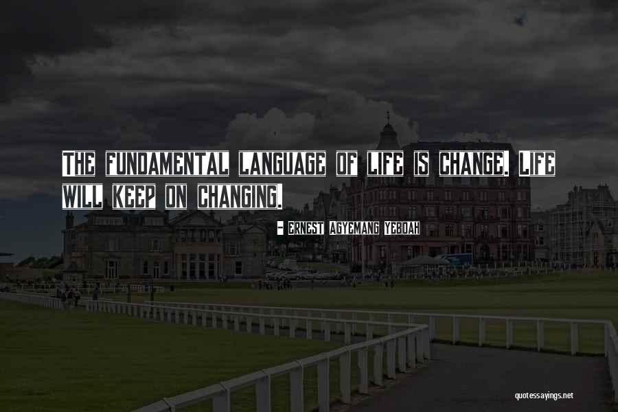 Change The World Quotes Quotes By Ernest Agyemang Yeboah Change The World Quotes Quotes By Ernest Agyemang Yeboah