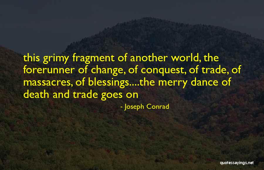 Change The World Quotes Quotes By Joseph Conrad Change The World Quotes Quotes By Joseph Conrad