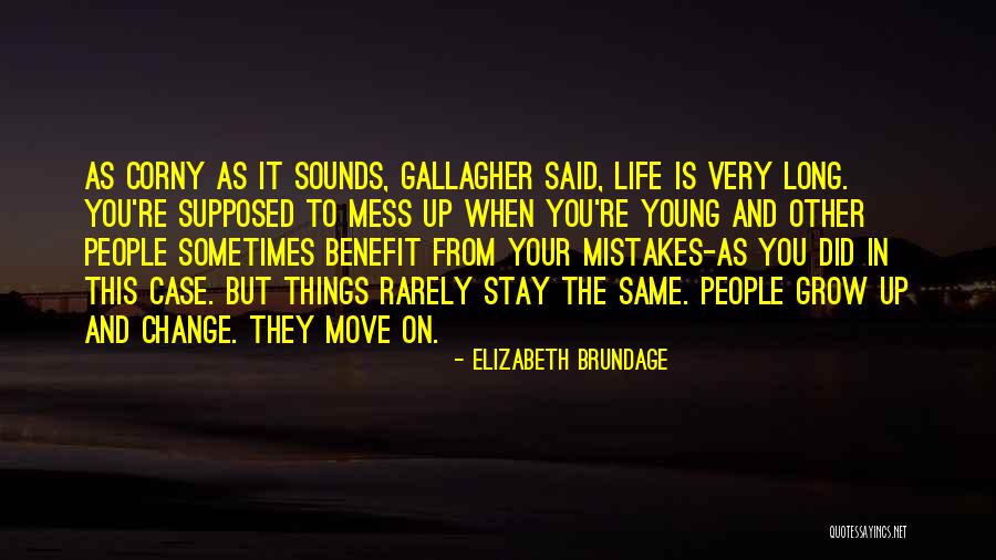 Change Things Up Quotes By Elizabeth Brundage Change Things Up Quotes By Elizabeth Brundage