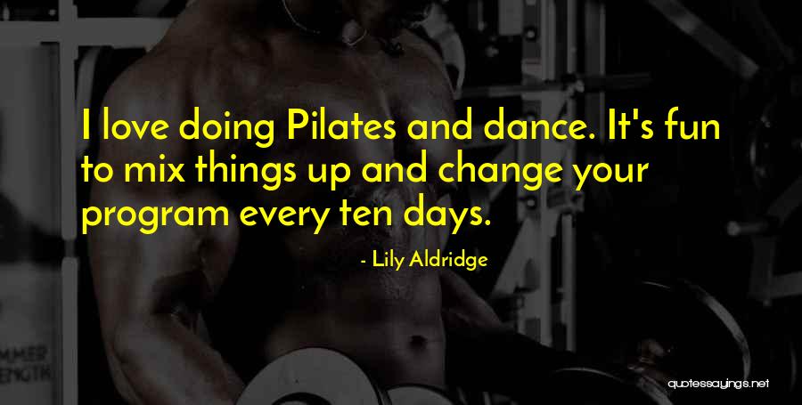 Change Things Up Quotes By Lily Aldridge Change Things Up Quotes By Lily Aldridge