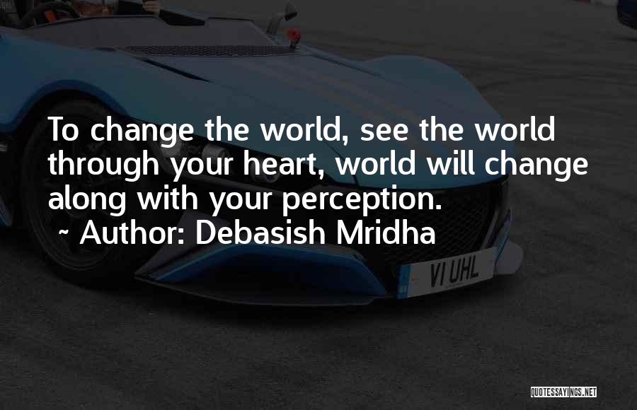 Change Through Education Quotes By Debasish Mridha
