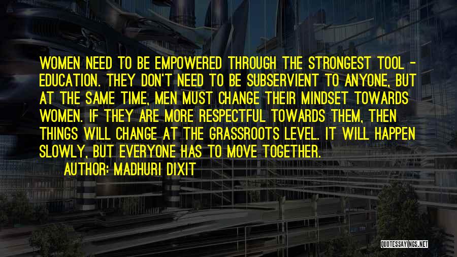 Change Through Education Quotes By Madhuri Dixit