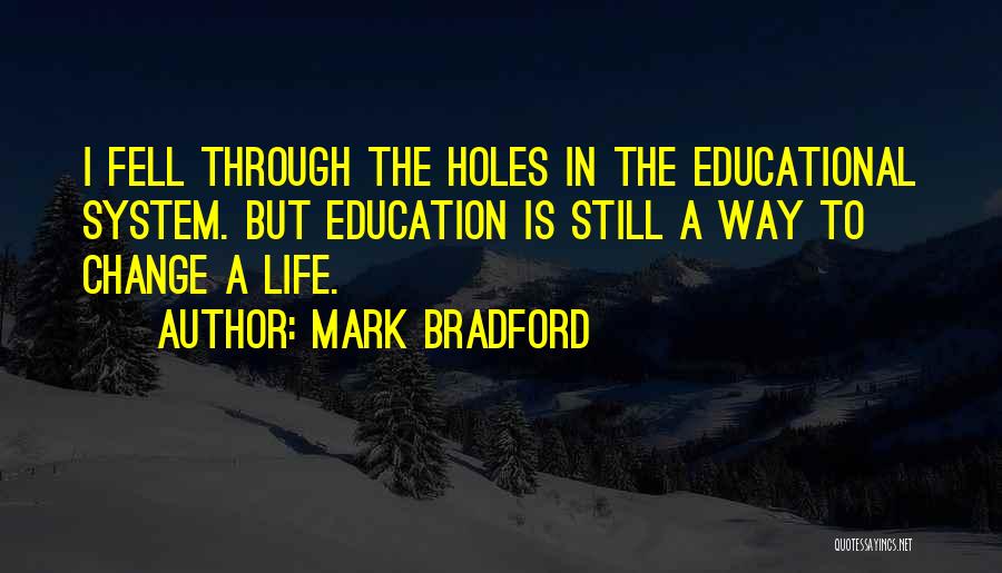 Change Through Education Quotes By Mark Bradford