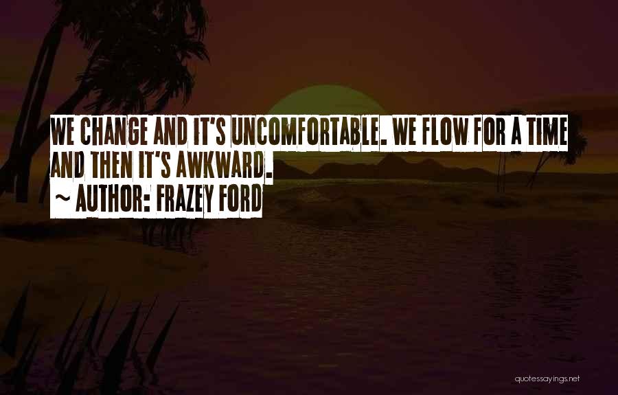 Change Time Quotes By Frazey Ford