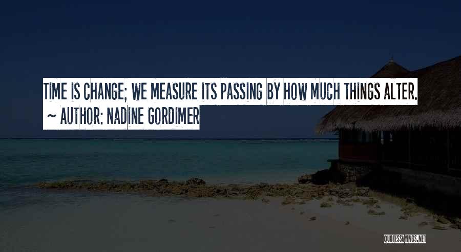 Change Time Quotes By Nadine Gordimer