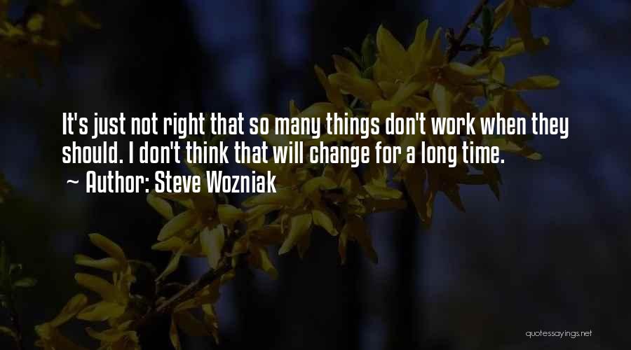 Change Time Quotes By Steve Wozniak