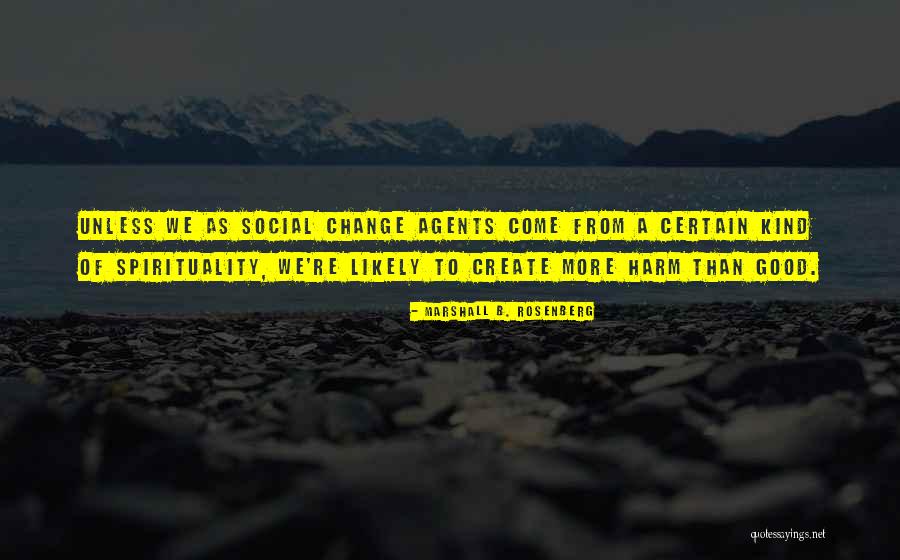 Change To Good Quotes By Marshall B. Rosenberg Change To Good Quotes By Marshall B. Rosenberg