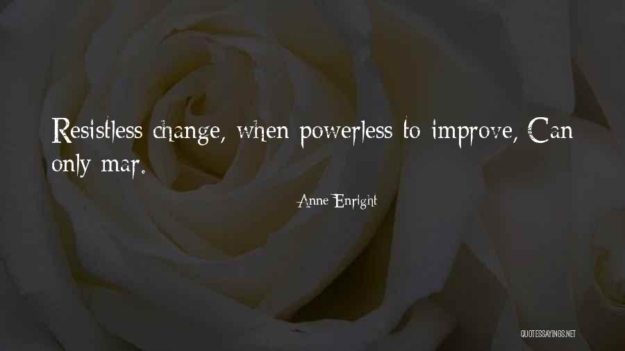 Change To Improve Quotes By Anne Enright