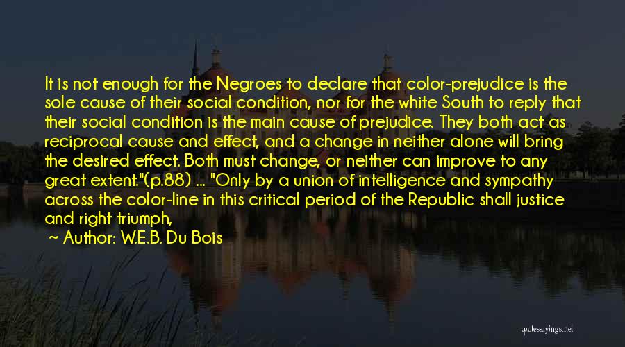 Change To Improve Quotes By W.E.B. Du Bois