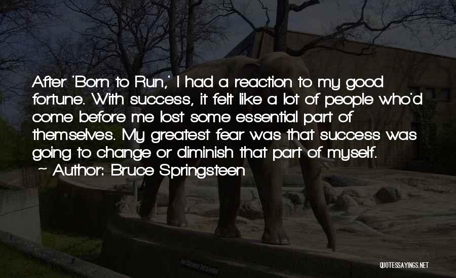 Change To Success Quotes By Bruce Springsteen