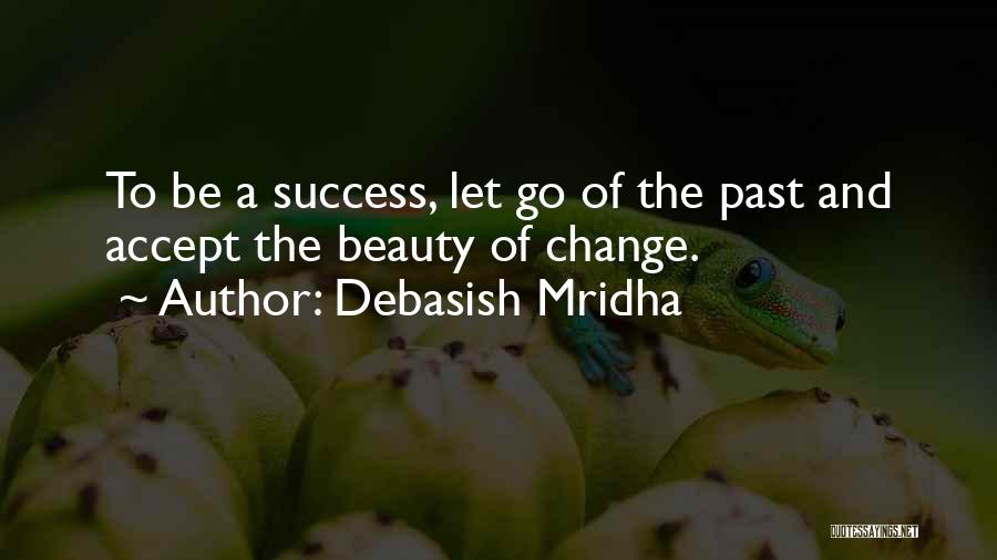 Change To Success Quotes By Debasish Mridha