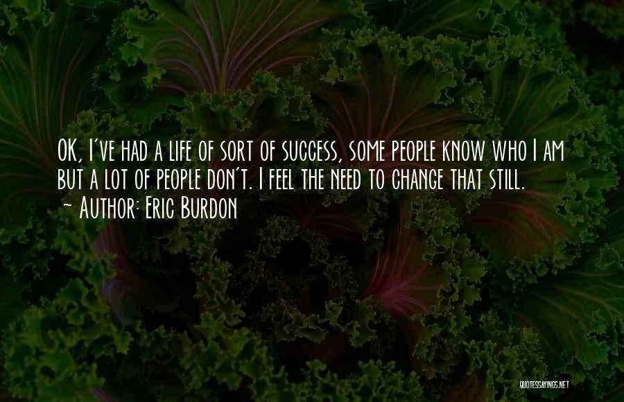 Change To Success Quotes By Eric Burdon