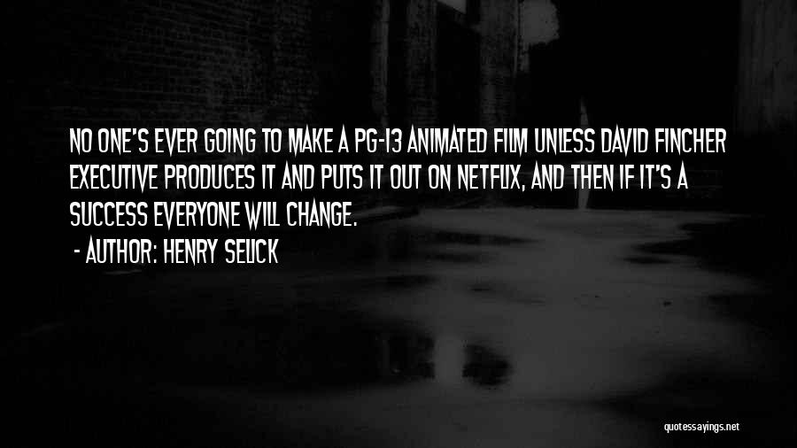 Change To Success Quotes By Henry Selick