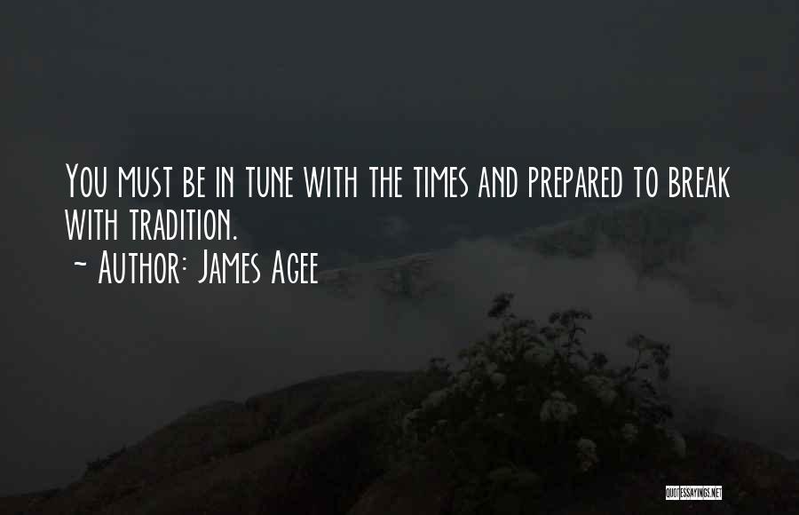 Change Tune Quotes By James Agee