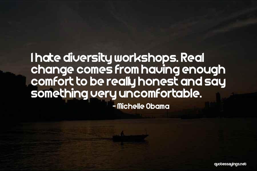 Change Uncomfortable Quotes By Michelle Obama Change Uncomfortable Quotes By Michelle Obama