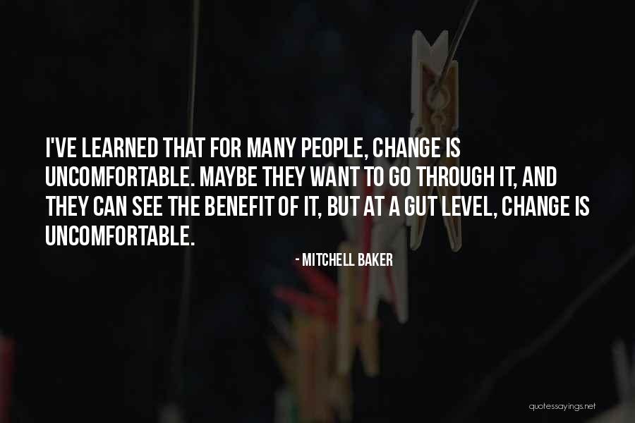 Change Uncomfortable Quotes By Mitchell Baker Change Uncomfortable Quotes By Mitchell Baker